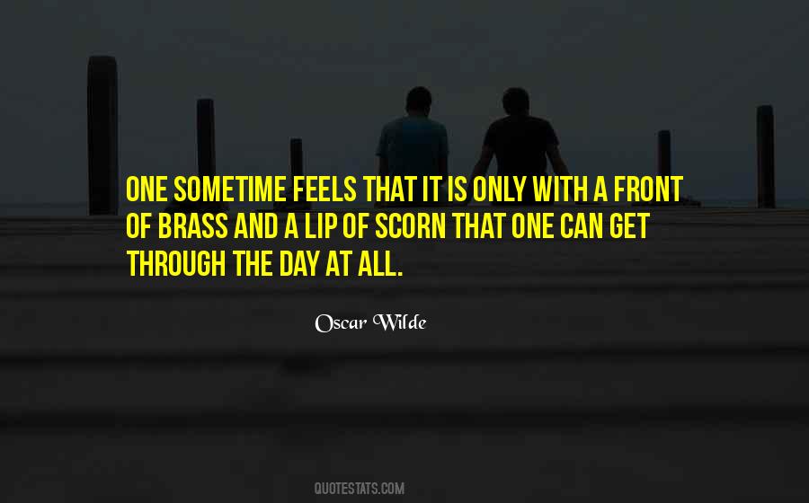 Just Get Through The Day Quotes #149619