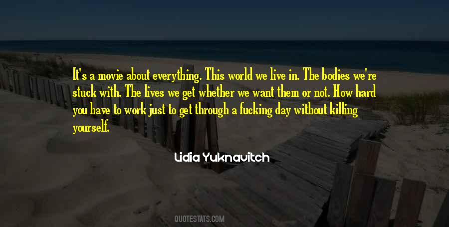 Just Get Through The Day Quotes #1521901