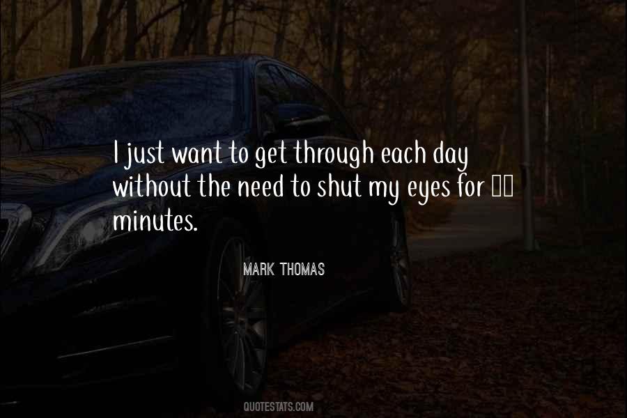 Just Get Through The Day Quotes #1547168