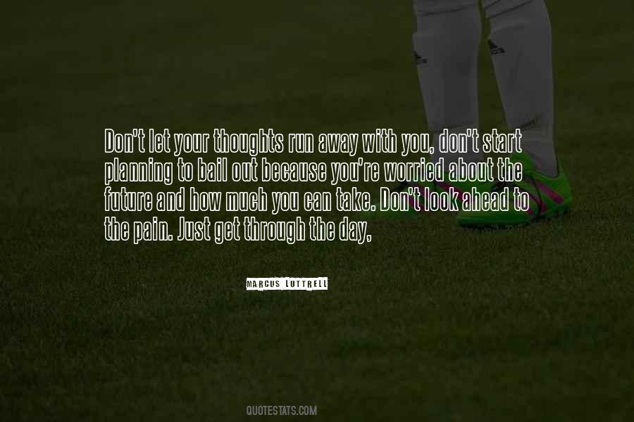 Just Get Through The Day Quotes #1612162