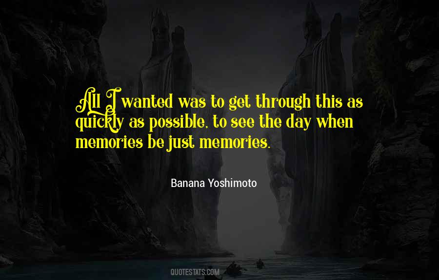 Just Get Through The Day Quotes #874967