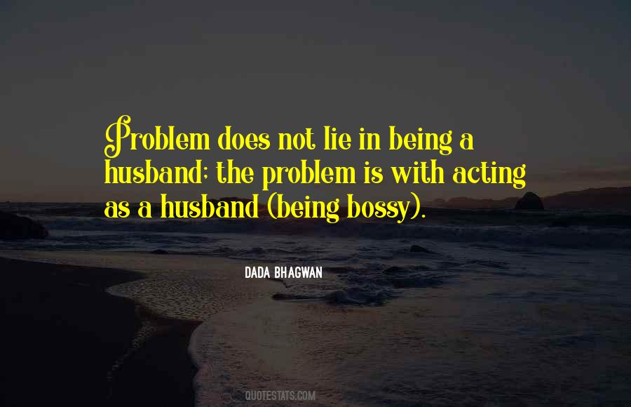 The Problem Is Not The Problem Quotes #14626