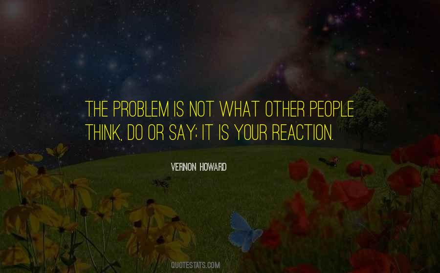 The Problem Is Not The Problem Quotes #74912
