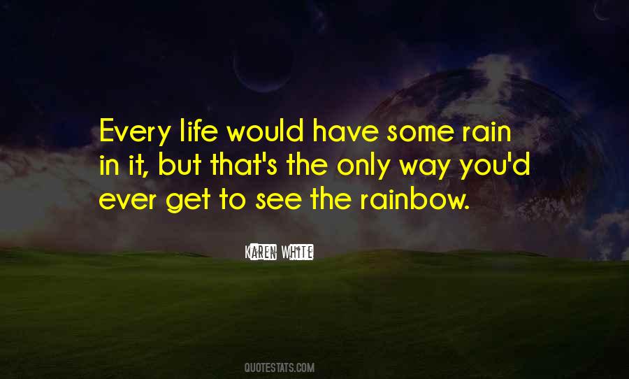 Rainbow In Your Life Quotes #557222