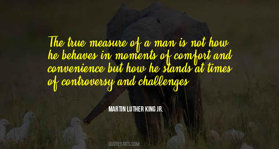 Quotes About The Measure Of A Man Is Not #73100