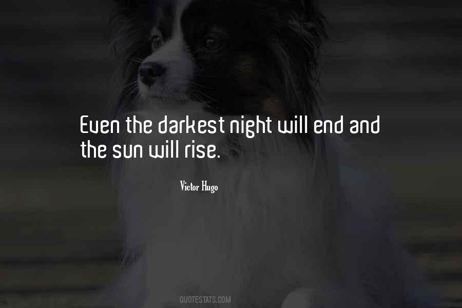 Even The Darkest Night Quotes #788485