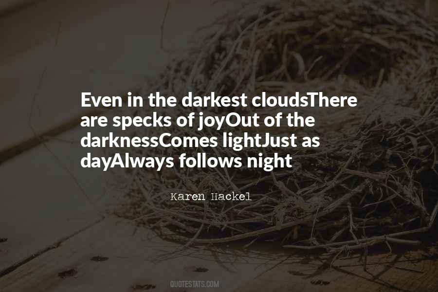 Even The Darkest Night Quotes #933899