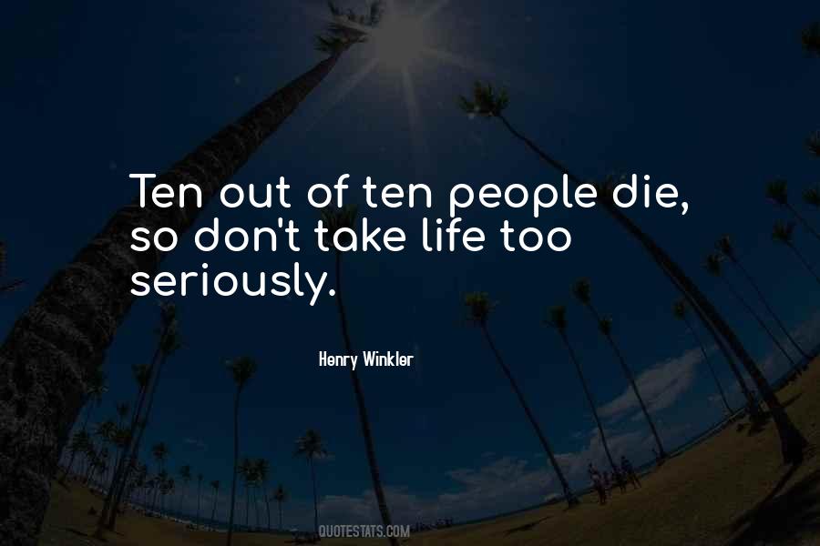 Dont Take Things Too Seriously Quotes #1174028