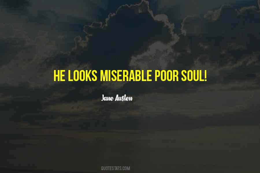 Miserable Soul Quotes #147935