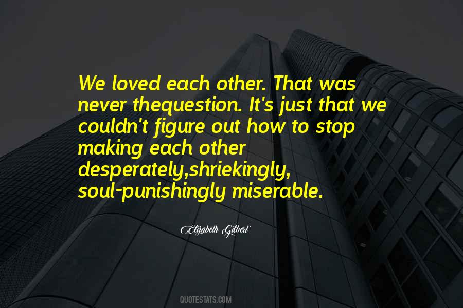 Miserable Soul Quotes #487943