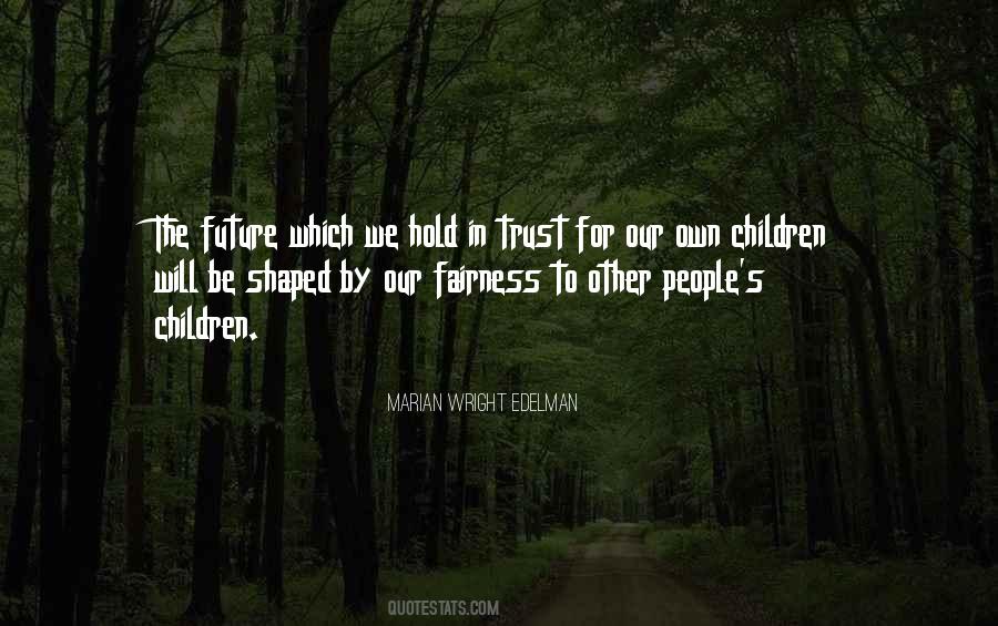Our Children Our Future Quotes #408972