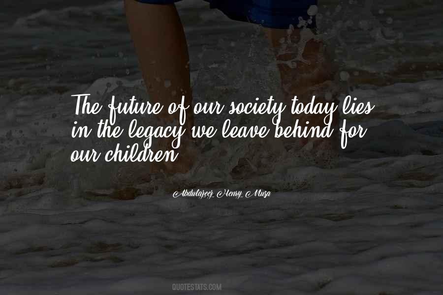 Our Children Our Future Quotes #913360