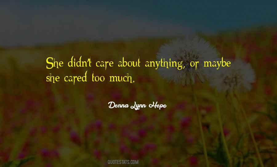 She Cared Too Much Quotes #355339
