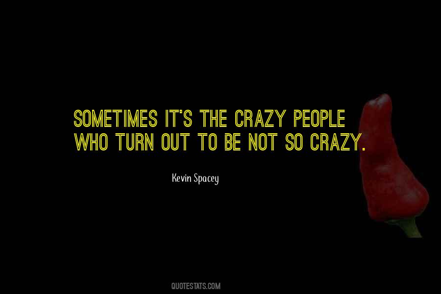 Its Okay To Be Crazy Quotes #23340
