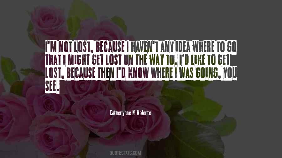 I M Lost Quotes #111441