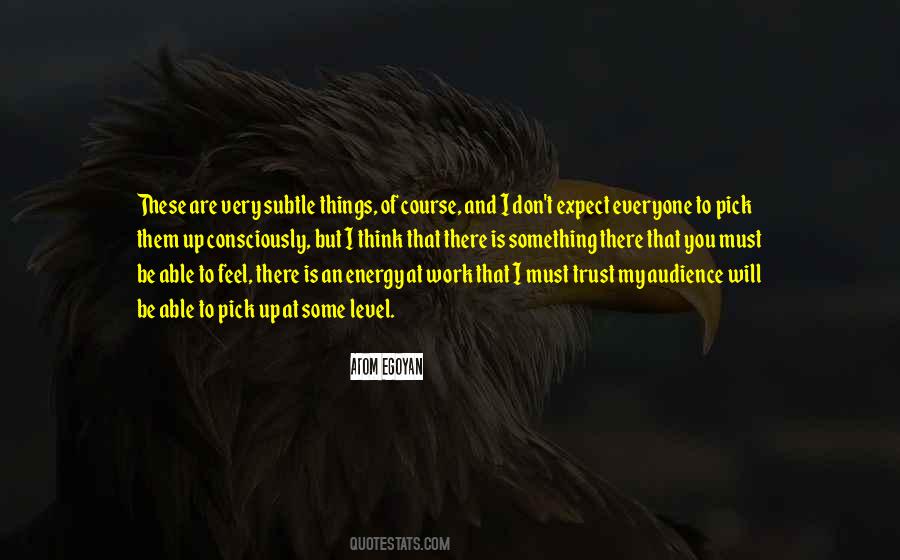 Energy You Feel Quotes #351434
