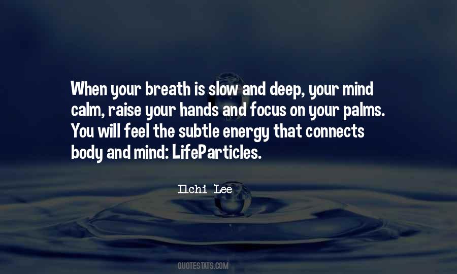 Energy You Feel Quotes #446863