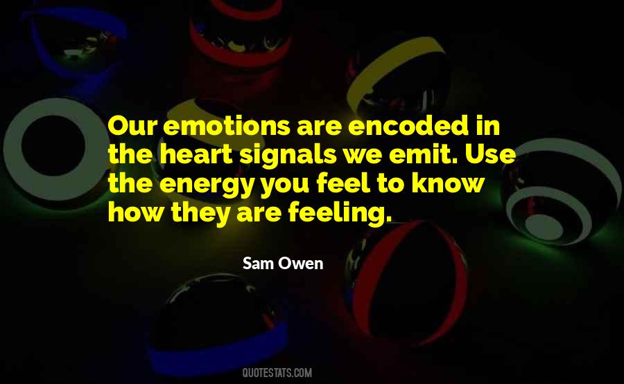 Energy You Feel Quotes #469592