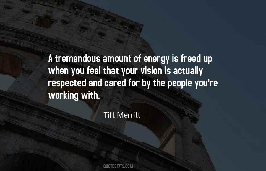 Energy You Feel Quotes #489347