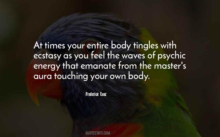 Energy You Feel Quotes #512649