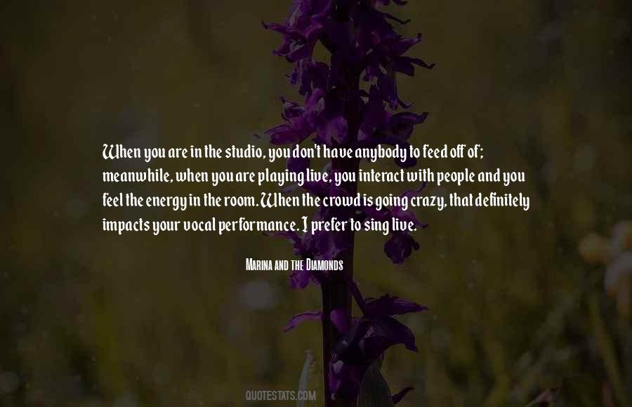 Energy You Feel Quotes #932521