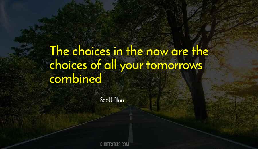 Choices Inspirational Quotes #1831436