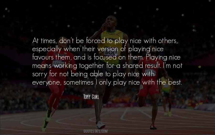 Play Nice With Others Quotes #1860827