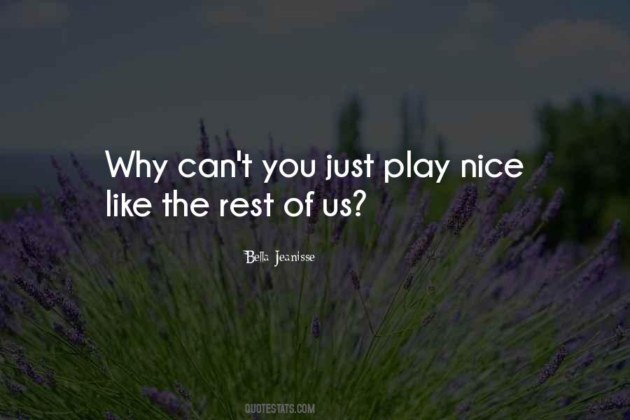 Play Nice With Others Quotes #383693