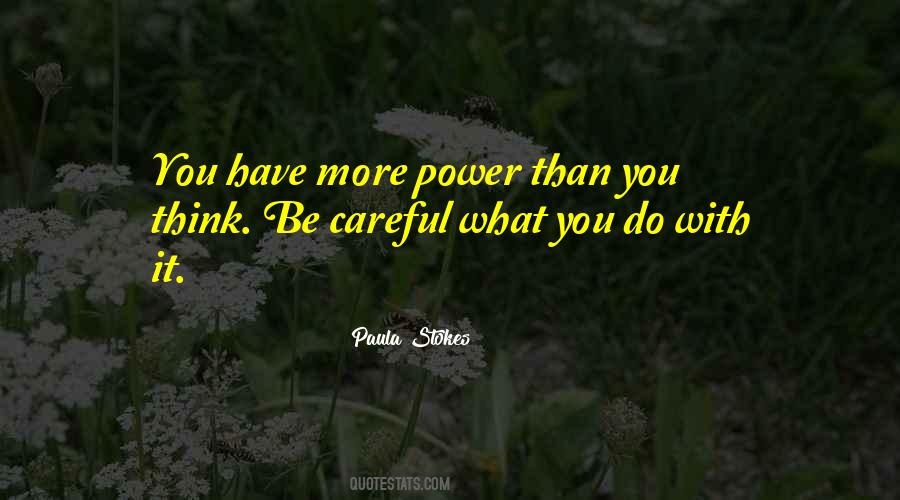 Careful What You Think Quotes #1832854