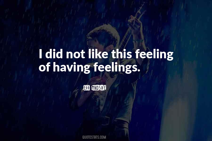 Quotes About Feeling Feelings #321235