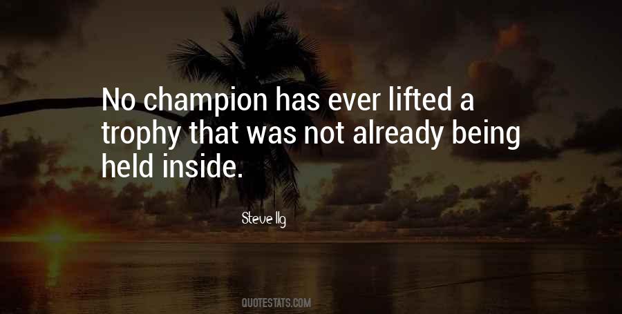 Quotes About Being Champion #1405755