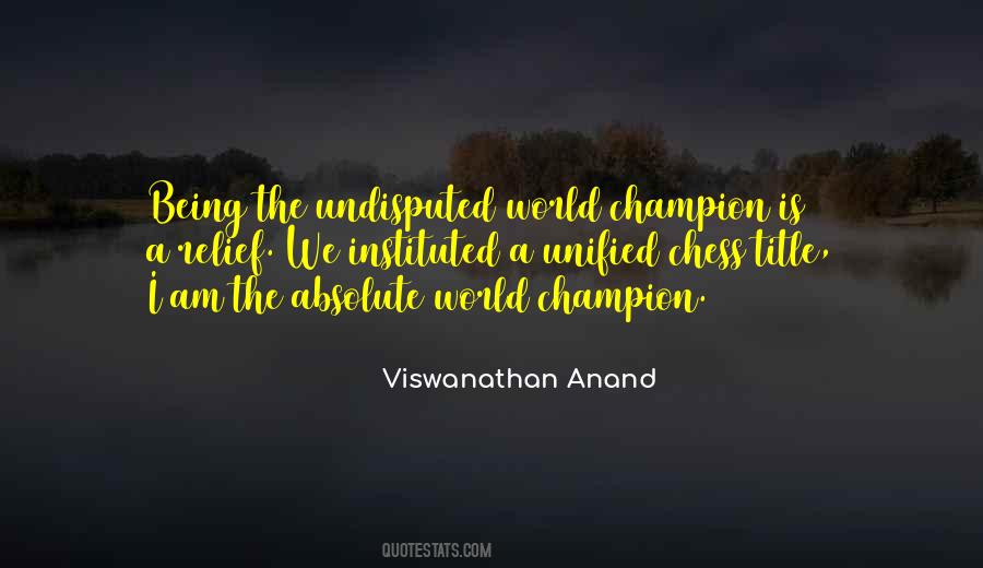 Quotes About Being Champion #1454298