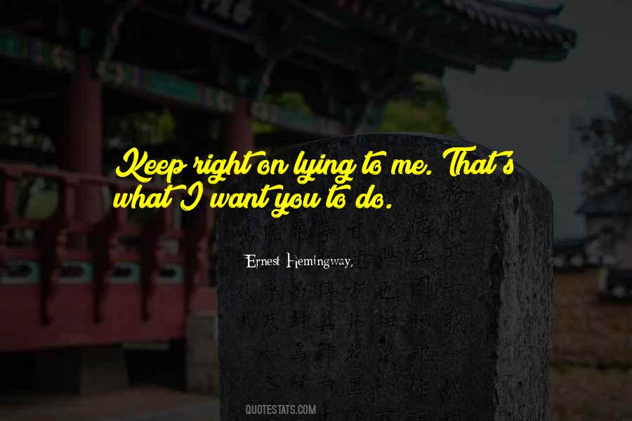 Keep Lying Quotes #1145613