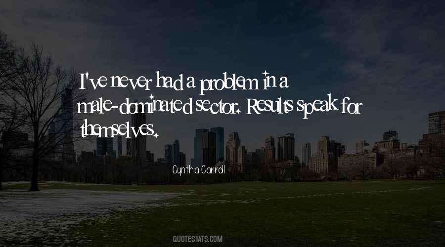 Results Speak For Itself Quotes #1877097