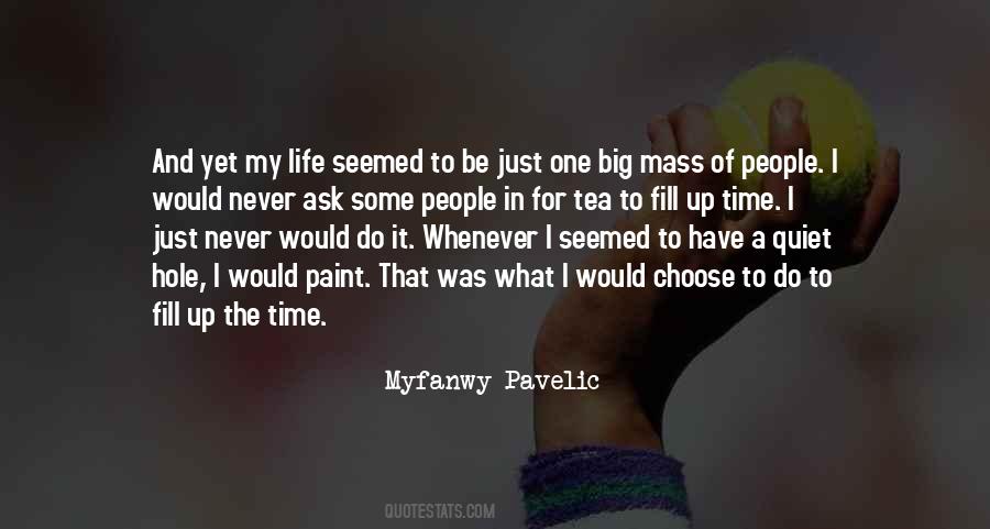 Never Ask Someone To Be In Your Life Quotes #925380