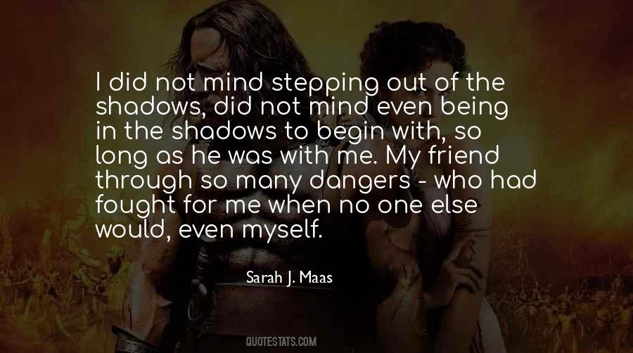 Quotes About Stepping Out Of The Shadows #842967