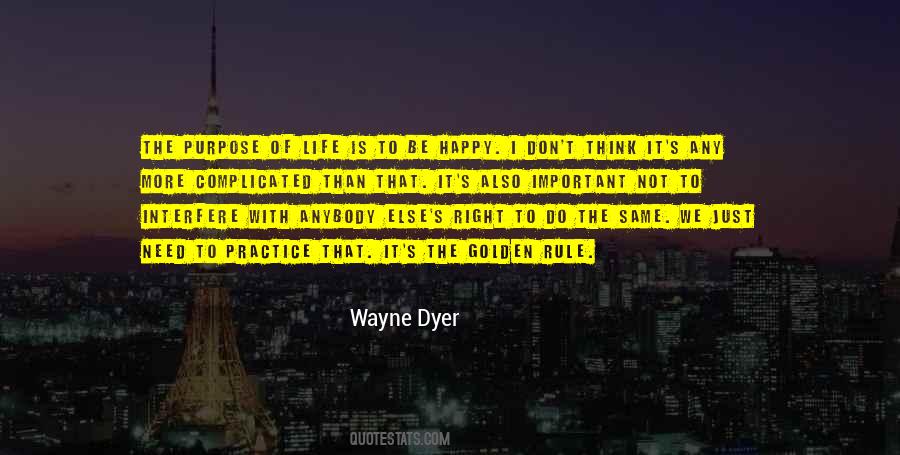 The Purpose Of Life Is Not To Be Happy Quotes #1747480