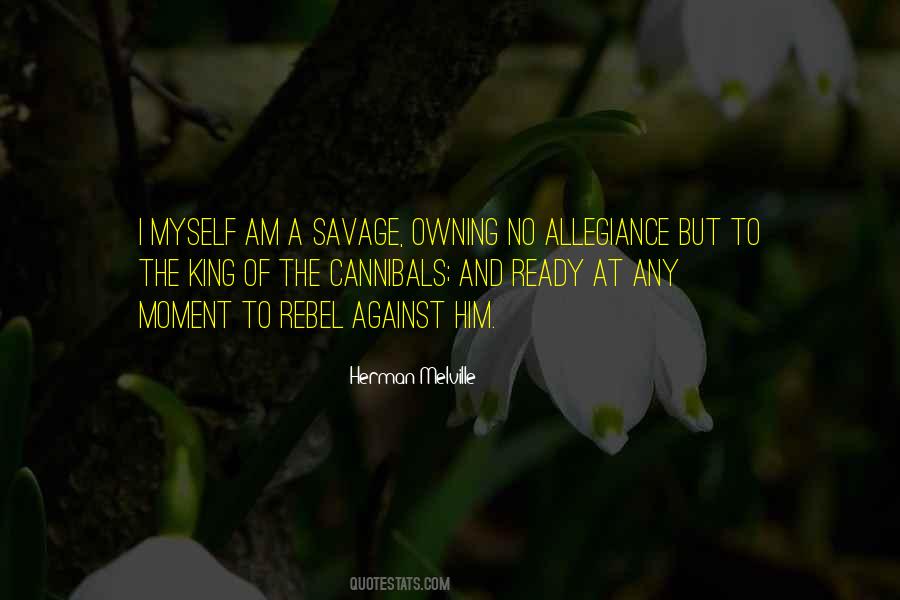 I Am A Savage Quotes #1807820