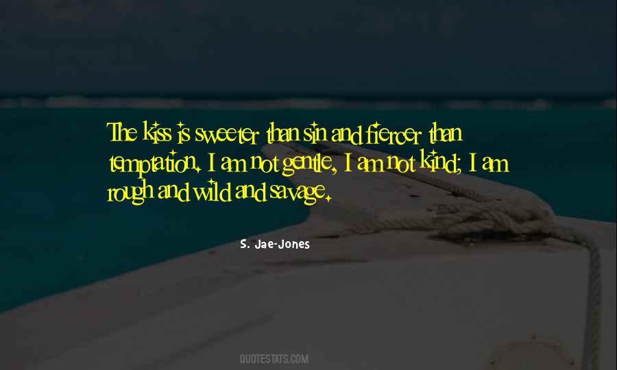 I Am A Savage Quotes #57242