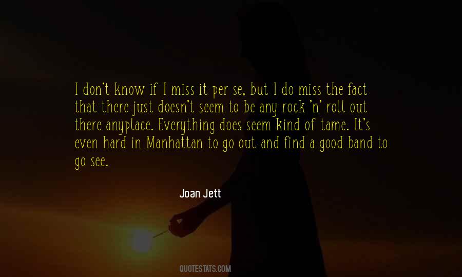 Its Hard To Miss You Quotes #951300