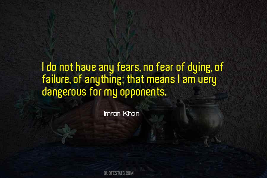 I Am Very Dangerous Quotes #1279884