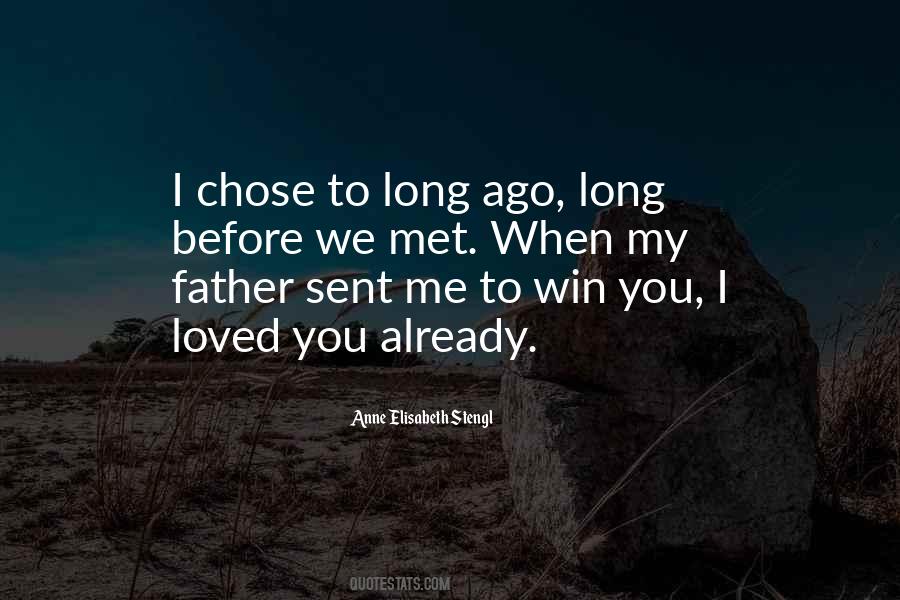 I Loved You Before I Met You Quotes #1663003
