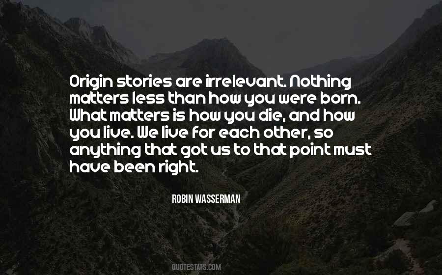 We Live For Each Other Quotes #284622