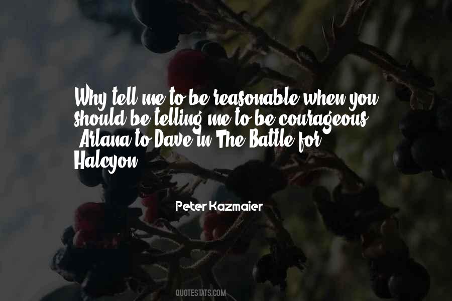 Courage To Tell You Quotes #1120169