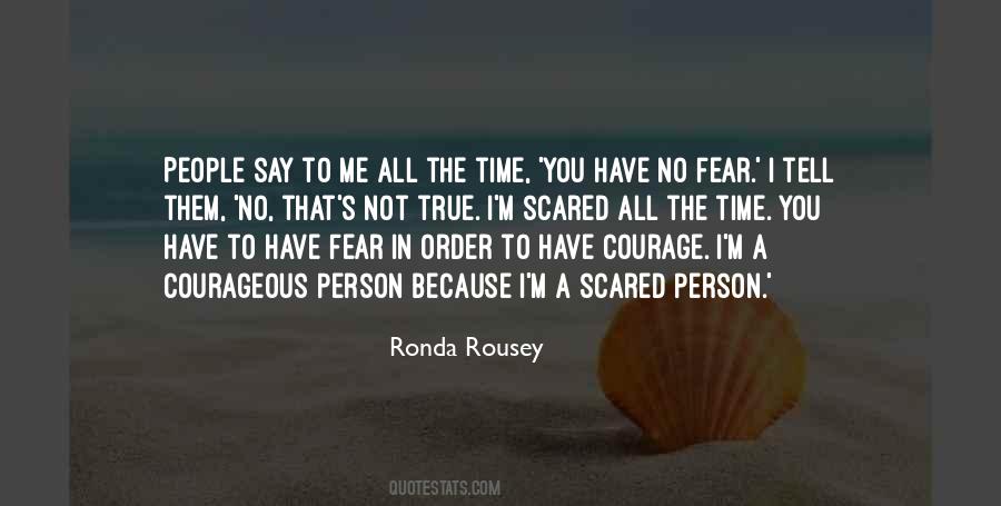 Courage To Tell You Quotes #1230285
