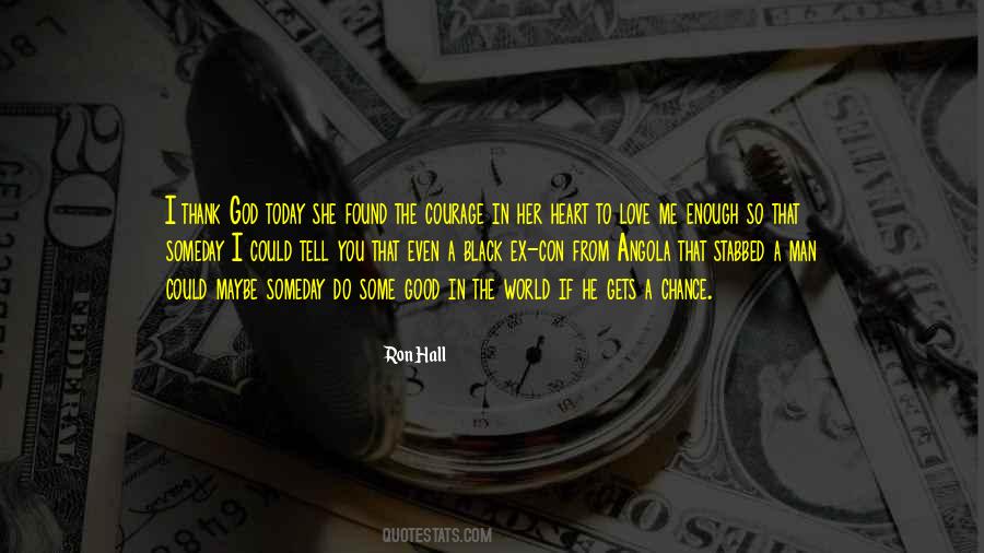 Courage To Tell You Quotes #1267030