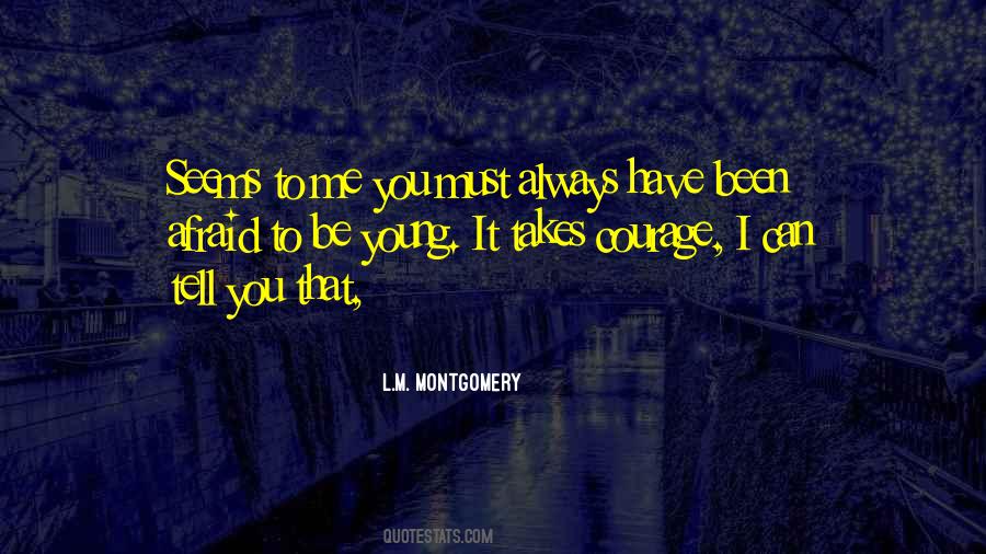 Courage To Tell You Quotes #1295200