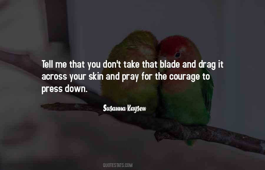 Courage To Tell You Quotes #1324345