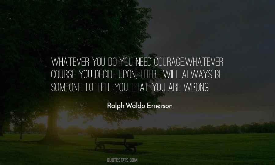 Courage To Tell You Quotes #1437081