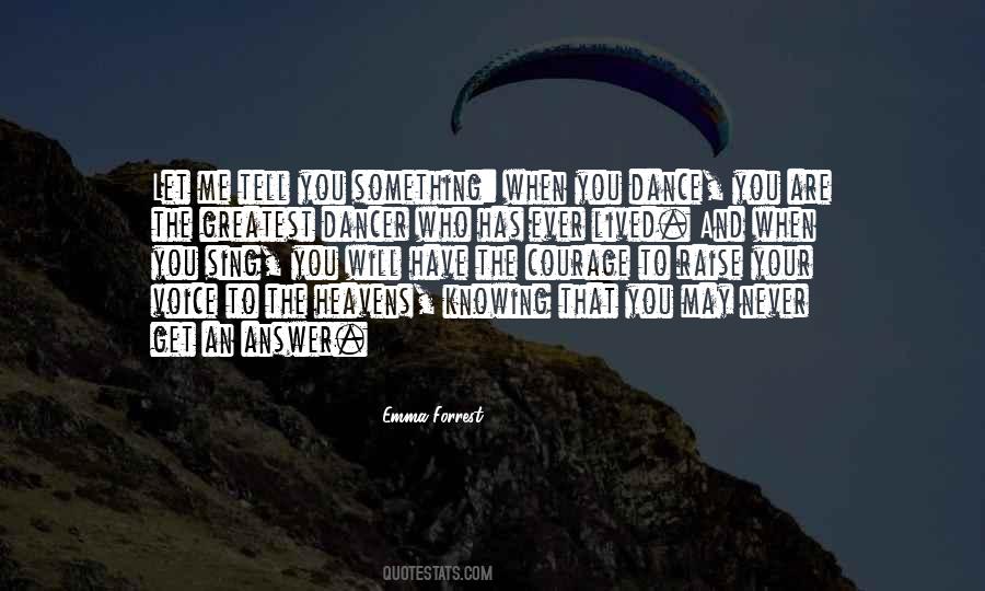 Courage To Tell You Quotes #1807341